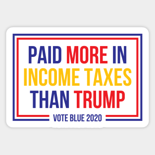 Paid More In Income Taxes Than Trump Sticker